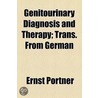 Genitourinary Diagnosis And Therapy; Trans. From German door Ernst Portner