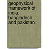 Geophysical Framework of India, Bangladesh and Pakistan door M.N. Qureshy