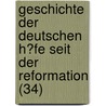 Geschichte Der Deutschen H?Fe Seit Der Reformation (34) by Carl Eduard Vehse