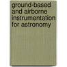 Ground-Based And Airborne Instrumentation For Astronomy door Masanori Iye