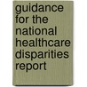 Guidance for the National Healthcare Disparities Report by Of Medicine Staff Institute