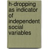H-Dropping As Indicator Of Independent Social Variables door Katrin Hansen