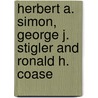Herbert A. Simon, George J. Stigler And Ronald H. Coase door Howard Vane