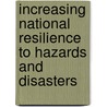 Increasing National Resilience To Hazards And Disasters by Subcommittee National Research Council