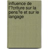 Influence De L'?Criture Sur La Pens?E Et Sur Le Langage by Nicolas Massias