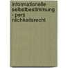 Informationelle Selbstbestimmung - Pers Nlichkeitsrecht door Florian Trost
