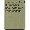 Interactive Level 3 Teacher's Book With Web Zone Access door Helen Hadkins
