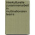 Interkulturelle Zusammenarbeit In Multinationalen Teams
