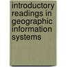 Introductory Readings in Geographic Information Systems door Onbekend