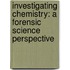 Investigating Chemistry: A Forensic Science Perspective