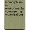 Isomorphism In Environmental Volunteering Organisations door Katie Lazarevski