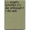 J. J. Engel's Schriften (1); Der Philosoph F R Die Welt door Johann Jacob Engel