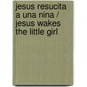 Jesus resucita a una nina / Jesus Wakes the Little Girl door Joanne Bader