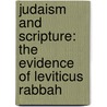 Judaism And Scripture: The Evidence Of Leviticus Rabbah door Professor Jacob Neusner