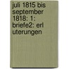 Juli 1815 Bis September 1818: 1: Briefe2: Erl Uterungen door Therese Huber