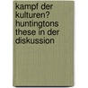 Kampf Der Kulturen? Huntingtons These In Der Diskussion by Michael Adam