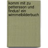 Komm mit zu Pettersson und Findus! Ein Wimmelbilderbuch by Sven Nordqvist