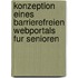 Konzeption Eines Barrierefreien Webportals Fur Senioren