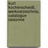 Kurt Kocherscheidt, Werkverzeichnis, Catalogue Raisonne door Franz Armin Morat