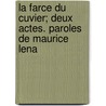 La Farce Du Cuvier; Deux Actes. Paroles De Maurice Lena by Gabriel DuPont