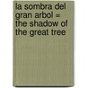 La Sombra del Gran Arbol = The Shadow of the Great Tree door Alfredo Gomez Cerda
