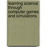 Learning Science Through Computer Games And Simulations by Subcommittee National Research Council