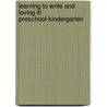 Learning To Write And Loving It! Preschool-Kindergarten door Miriam P. Trehearne