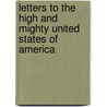 Letters To The High And Mighty United States Of America door Integer