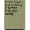 Lexical Errors And Accuracy In Foreign Language Writing door MaríA. Del Pilar Agustin Llach