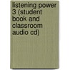 Listening Power 3 (Student Book And Classroom Audio Cd) by Tammy Leroi Gilbert