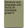 Literature and Language Arts Focus on Standards Grade 6 door Henry A. Beers