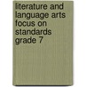 Literature and Language Arts Focus on Standards Grade 7 door Henry A. Beers