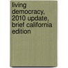 Living Democracy, 2010 Update, Brief California Edition door Joanne Connor Green
