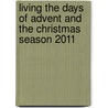 Living The Days Of Advent And The Christmas Season 2011 by Stephenie Collins