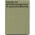 Logistik und Qualitätsmanagement im Gesundheitsbetrieb