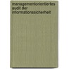 Managementorientiertes Audit Der Informationssicherheit door Panos Zarkadakis