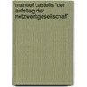 Manuel Castells 'Der Aufstieg Der Netzwerkgesellschaft' door Caroline Schließmann
