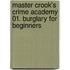 Master Crook's Crime Academy 01. Burglary for Beginners