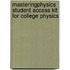 Masteringphysics Student Access Kit For College Physics