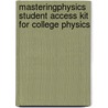 Masteringphysics Student Access Kit For College Physics by Randy Knight