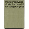 Masteringphysics Student Access Kit For College Physics door Randy Knight