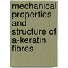 Mechanical Properties And Structure Of A-Keratin Fibres by Max Feughelman