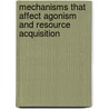Mechanisms That Affect Agonism And Resource Acquisition by Arthur Martin