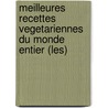 Meilleures Recettes Vegetariennes Du Monde Entier (Les) by Mireille Ballero