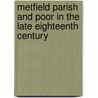 Metfield Parish And Poor In The Late Eighteenth Century door Victor Peskett