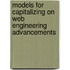 Models For Capitalizing On Web Engineering Advancements