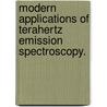 Modern Applications Of Terahertz Emission Spectroscopy. door Shayne Matth Harrel