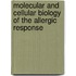 Molecular and Cellular Biology of the Allergic Response