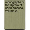 Monographs Of The Diptera Of North America, Volume 2... door Hermann Loew