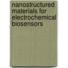 Nanostructured Materials For Electrochemical Biosensors by Unknown